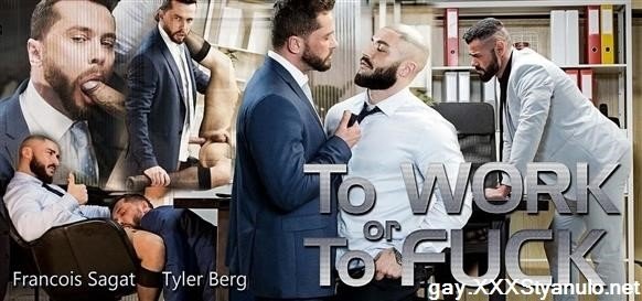 Francois Sagat, Tyler Berg - To Work Or To Fuck [FullHD]